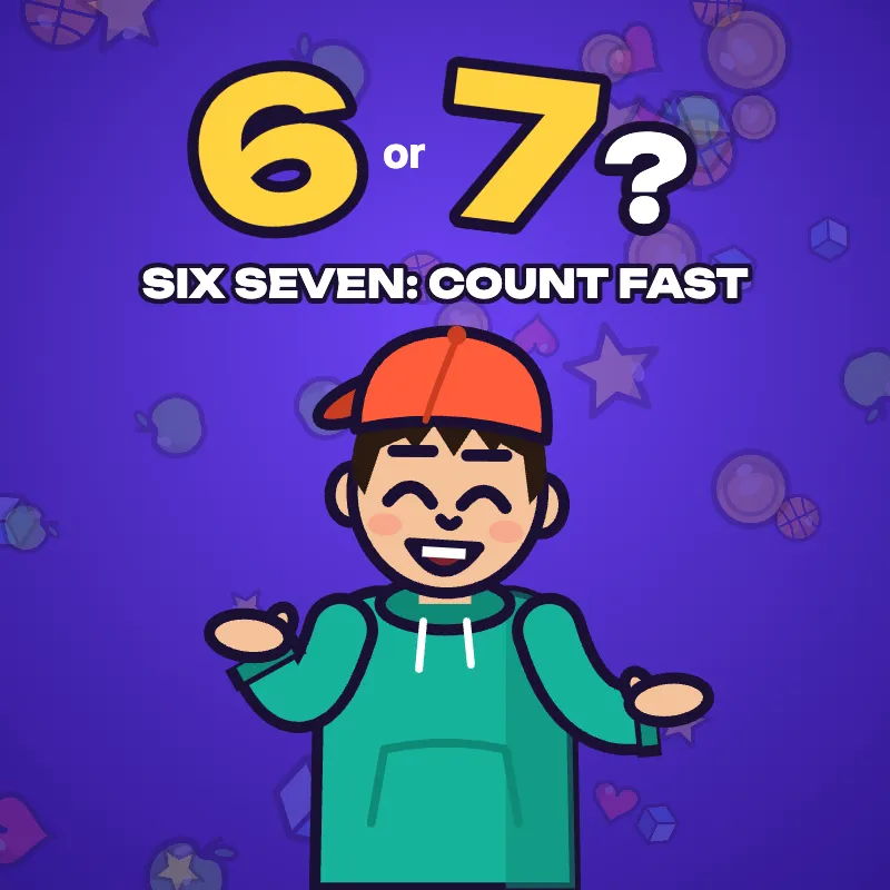 Six Seven: Count Fast